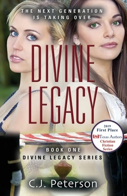 Divine Legacy: Divine Legacy Series, Book 1 by Peterson, C. J.