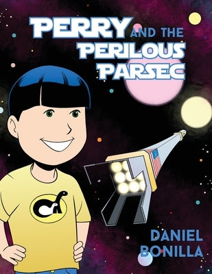 Perry and the Perilous Parsec by Bonilla, Daniel