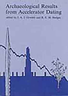 Archaeological Results from Accelerator Dating by Gowlett, John
