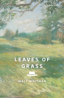 Leaves of Grass: The Complete 1891-1892 Edition by Whitman, Walt