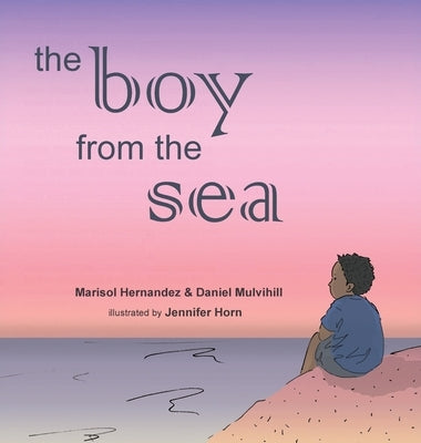 The Boy From The Sea by Hernandez, Marisol