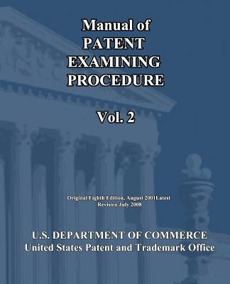 Manual of Patent Examining Procedure (Vol.2) by U. S. Department of Commerce