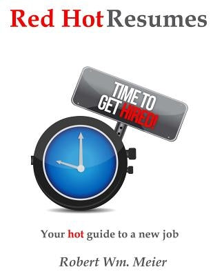 Red Hot Resumes by Meier, Robert