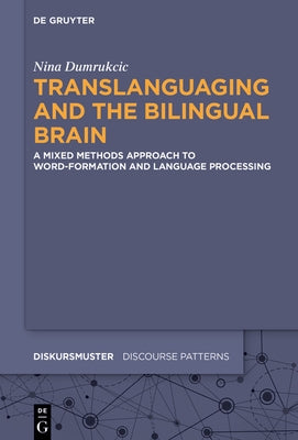 Translanguaging and the Bilingual Brain by Dumrukcic, Nina