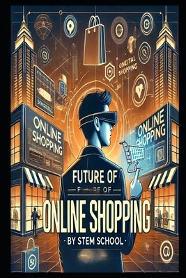 The Future of Online Shopping: How AI, Blockchain & Social Media Are Transforming E-Commerce by School, Stem