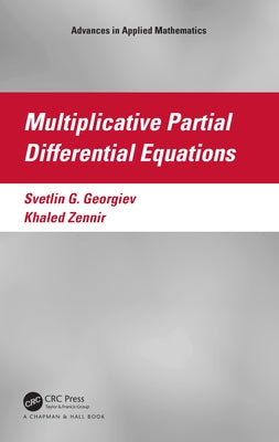Multiplicative Partial Differential Equations by Georgiev, Svetlin G.