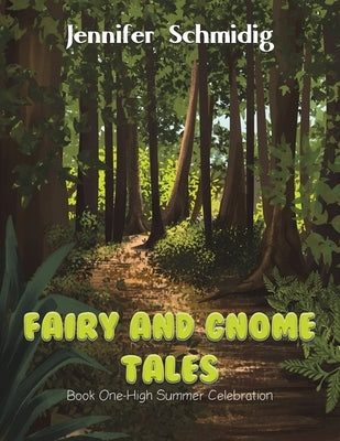 Fairy and Gnome Tales - Book One by Schmidig, Jennifer