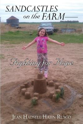 Sandcastles on the Farm-Fighting for Hope by Rusco, Jean Hadsell