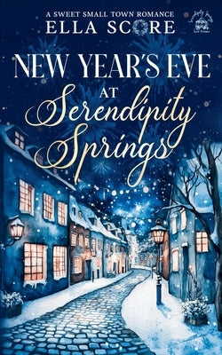 New Year's Eve at Serendipity Springs by Score, Ella