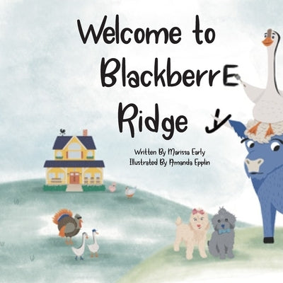 Welcome to BlackberrE Ridge by Early, Marissa