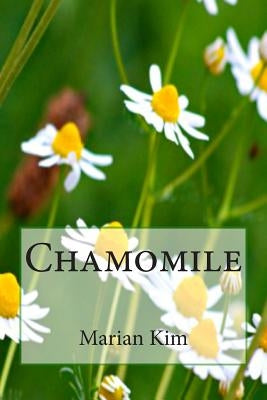 Chamomile by Kim, Marian