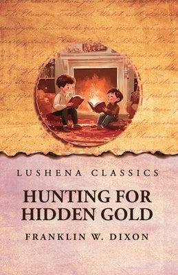 Hunting for Hidden Gold by Franklin W Dixon
