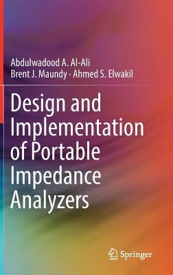 Design and Implementation of Portable Impedance Analyzers by Al-Ali, Abdulwadood A.