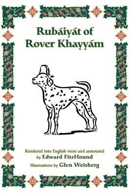 Rubaiyat of Rover Khayyam by Fitzhound, Edward