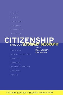Citizenship Through Secondary Geography by Lambert, David
