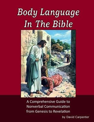 Body Language in the Bible by Carpenter, David
