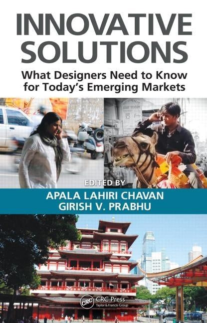Innovative Solutions: What Designers Need to Know for Today's Emerging Markets by Chavan, Apala Lahiri