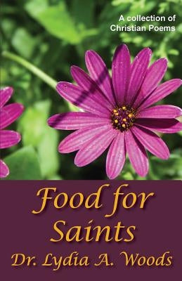 Food for Saints by Woods, Lydia a.