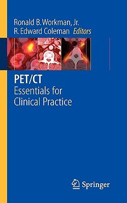 Pet/CT: Essentials for Clinical Practice by Workman, Ronald B.