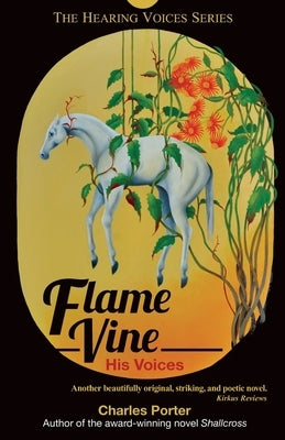 Flame Vine: His Voices by Porter, Charles