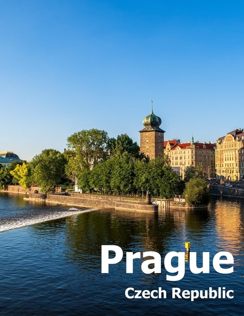 Prague Czech Republic: Coffee Table Photography Travel Picture Book Album Of A City and Country in Eastern Europe Large Size Photos Cover by Boman, Amelia