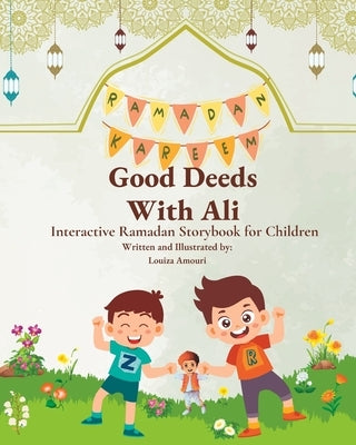 Good Deeds With Ali: Interactive Ramadan Storybook for Children by Amouri, Louiza