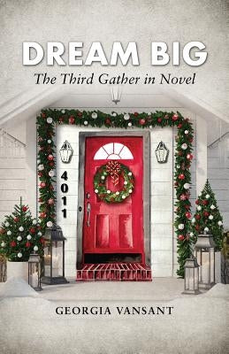 Dream Big: The Third Gather in Novel by Vansant, Georgia