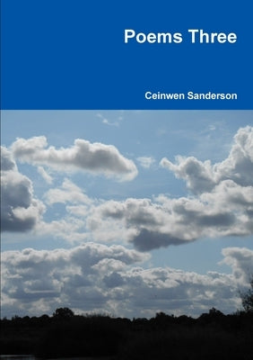Poems Three by Sanderson, Ceinwen