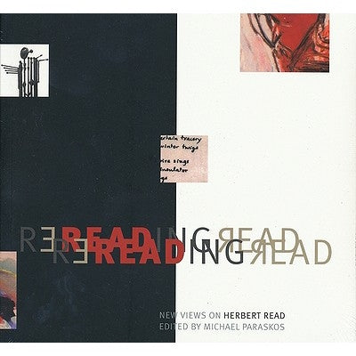 Rereading Read: New Views on Herbert Read by Paraskos, Michael