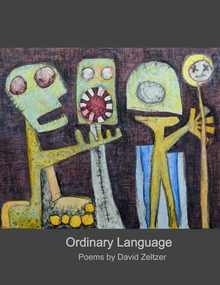 Ordinary Language: Poems by David Zeltzer by Zeltzer, David