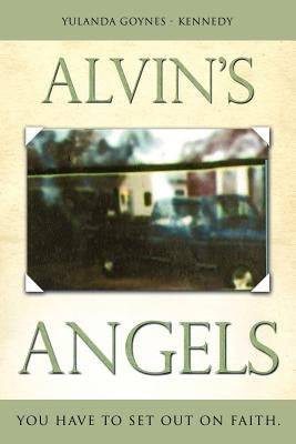 Alvin's Angels by Goynes -. Kennedy, Yulanda