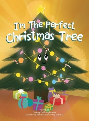 I'm the Perfect Christmas Tree by O'Shaughnessy, Tommy