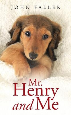 Mr. Henry and Me by Faller, John