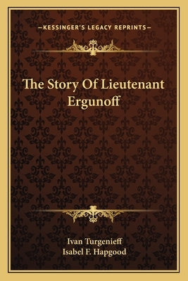 The Story Of Lieutenant Ergunoff by Turgenev, Ivan Sergeevich