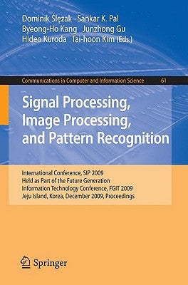 Signal Processing, Image Processing and Pattern Recognition, by Slezak, Dominik