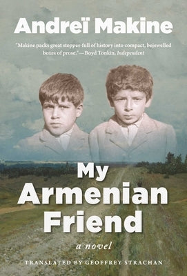 My Armenian Friend by Makine, Andreï