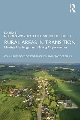 Rural Areas in Transition: Meeting Challenges & Making Opportunities by Walzer, Norman