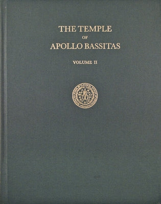 The Temple of Apollo Bassitas II: The Sculpture by Madigan, Brian C.