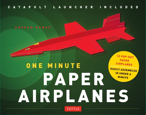 One Minute Paper Airplanes Kit: 12 Pop-Out Planes, Easily Assembled in Under a Minute: Paper Airplane Book with Paper, 12 Projects & Plane Launcher [W by Dewar, Andrew