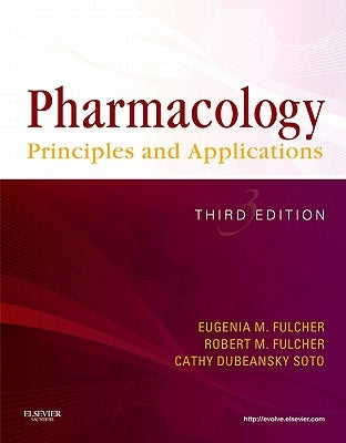 Pharmacology: Principles and Applications by Fulcher, Eugenia M.
