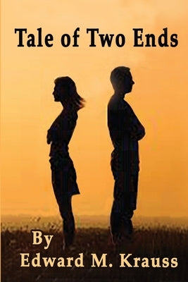 Tale of Two Ends by Krauss, Edward M.