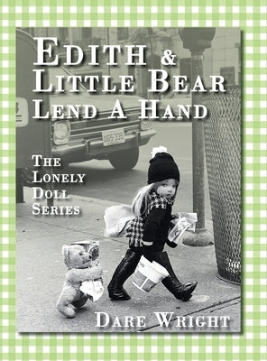 Edith And Little Bear Lend A Hand: The Lonely Doll Series by Wright, Dare