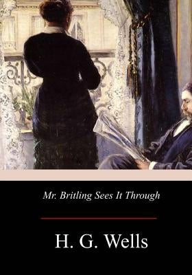 Mr. Britling Sees It Through by Wells, H. G.