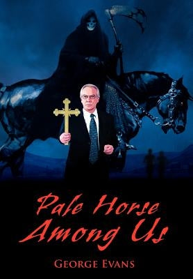 Pale Horse Among Us by Evans, George