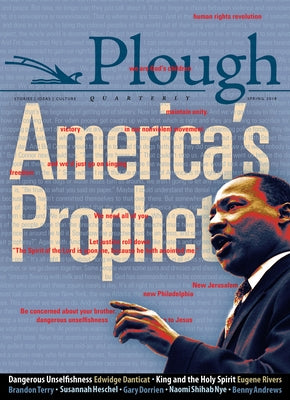 Plough Quarterly No. 16 - America's Prophet by Danticat, Edwidge
