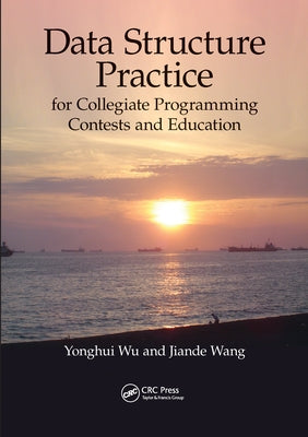 Data Structure Practice: for Collegiate Programming Contests and Education by Wu, Yonghui