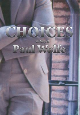 Choices by Wolfe, Paul