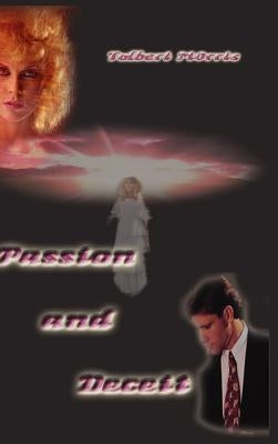 Passion and Deceit by Morris, Tolbert