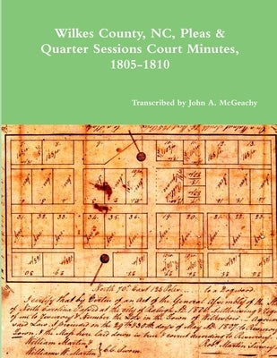 Wilkes County, NC, P&Q Minutes, 1805-1810 by McGeachy, John A.