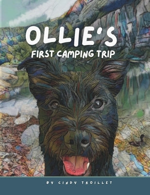 Ollie's First Camping Trip by Troillet, Cindy